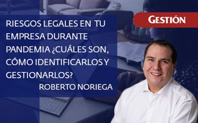 Riegos legales en pandemia: ¿cuáles son, cómo identificarlos y gestionarlos?