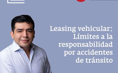 Leasing vehicular: límites a la responsabilidad por accidentes de tránsito