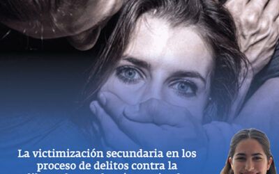 La victimización secundaria en los proceso de delitos contra la libertad sexual y cómo evitarlo